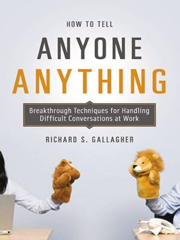 How to Tell Anyone Anything - Richard Gallagher