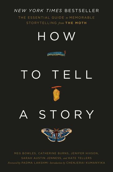 How to Tell a Story - Catherine Burns - Jenifer Hixson - Kate Tellers - MEG BOWLES - Sarah Austin Jenness - MOTH THE