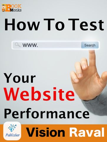 How to Test your Website Performance ? - Vision Raval