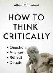 How to Think Critically