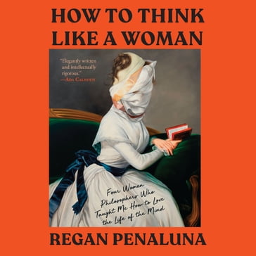 How to Think Like a Woman - Regan Penaluna
