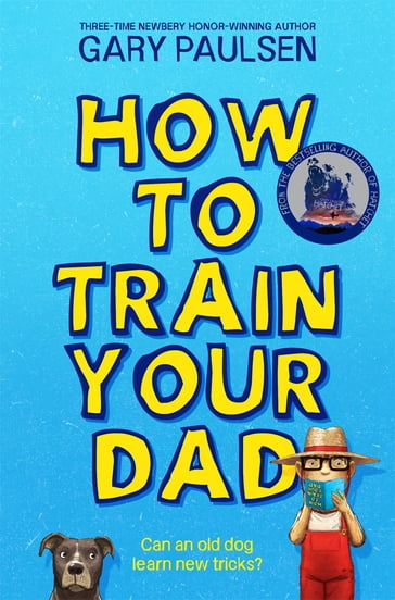 How to Train Your Dad - Gary Paulsen