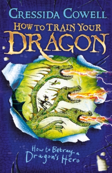 How to Train Your Dragon: How to Betray a Dragon's Hero - Cressida Cowell