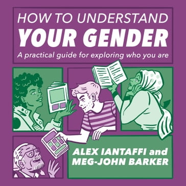 How to Understand Your Gender - Alex Iantaffi - Meg-John Barker