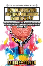 How to Unlock Your Emotional Intelligent Using P.D.W.M.P.T.