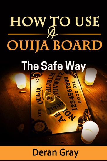 How to Use a Ouija Board the Safe Way - Deran Gray