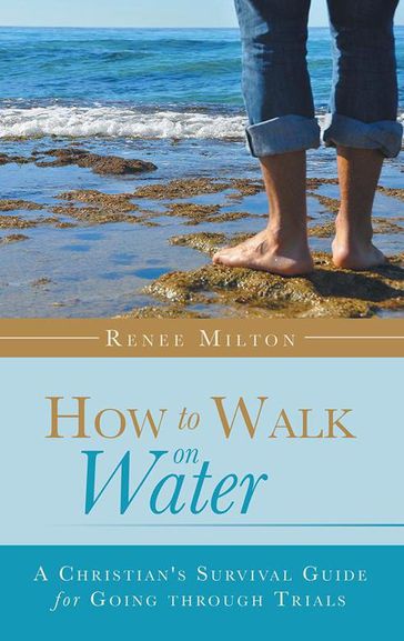 How to Walk on Water - Renee Milton