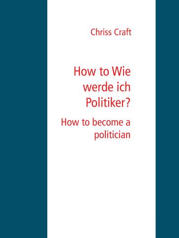 How to Wie werde ich Politiker? - Chriss Craft