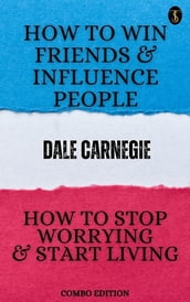 How to Win Friends and Influence People and How to stop Worrying and Start Living