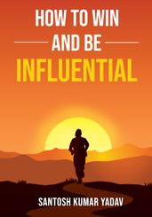 How to Win and Be Influential