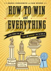 How to Win at Everything