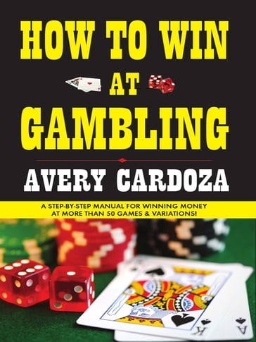 How to Win at Gambling - Avery Cardoza