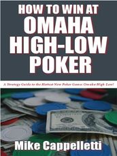 How to Win at Omaha High-Low Poker