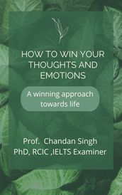 How to Win your Thoughts and Emotions