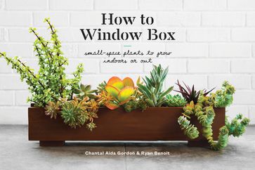 How to Window Box - Chantal Aida Gordon - Ryan Benoit