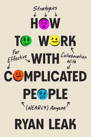 How to Work with Complicated People - Ryan Leak