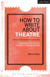 How to Write About Theatre