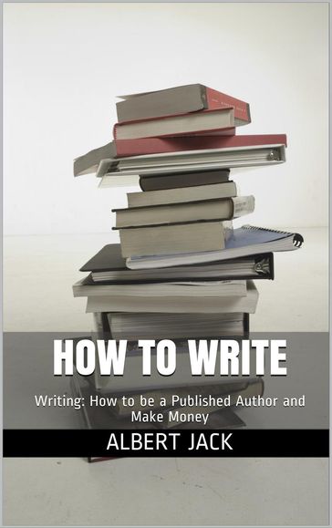 How to Write - Albert Jack