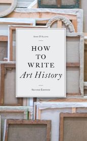 How to Write Art History Second Edition