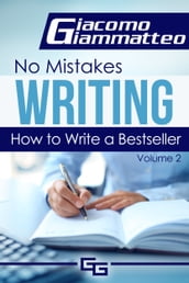 How to Write a Bestseller, No Mistakes Writing, Volume II