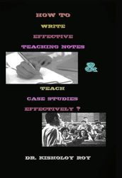 How to Write Effective Teaching Notes & Teach Case Studies Effectively?