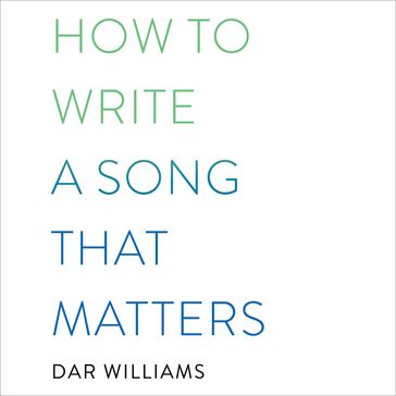 How to Write a Song that Matters - Dar Williams