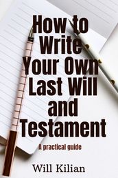 How to Write Your Own Last Will and Testament