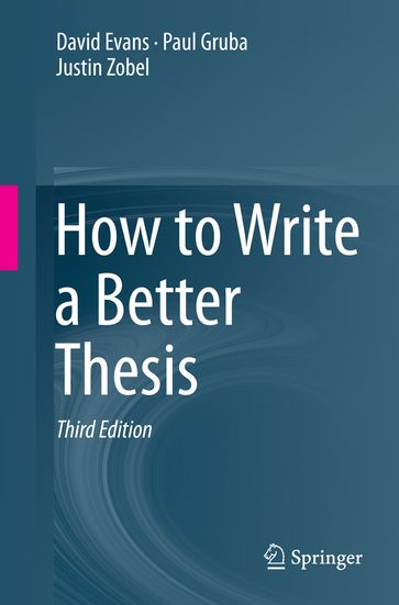 How to Write a Better Thesis - David Evans - Justin Zobel - Paul Gruba