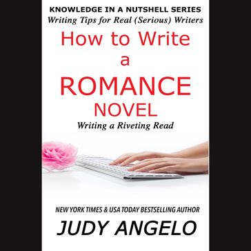 How to Write a Romance Novel - Judy Angelo