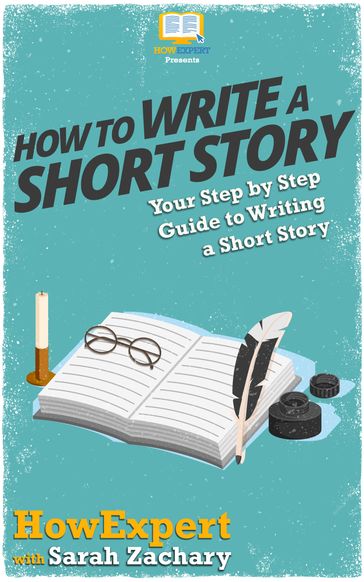 How to Write a Short Story - HowExpert - Sarah Zachary