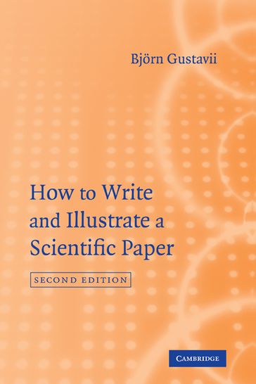 How to Write and Illustrate a Scientific Paper - Bjorn Gustavii