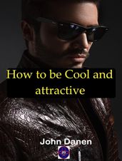 How to be Cool and Attractive