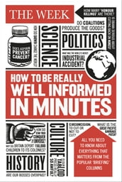 How to be Really Well Informed in Minutes