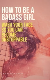 How to be a Badass Girl