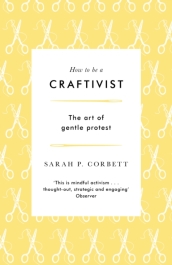 How to be a Craftivist