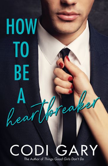 How to be a Heartbreaker - Codi Gary