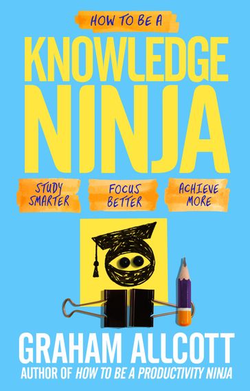 How to be a Knowledge Ninja - Graham Allcott