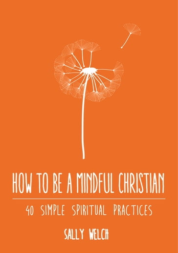 How to be a Mindful Christian - Welch