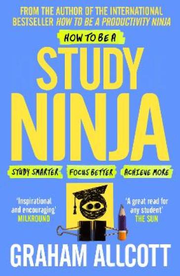 How to be a Study Ninja - Graham Allcott