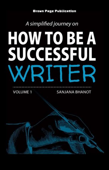 How to be a Successful Writer. - Sanjana bhanot