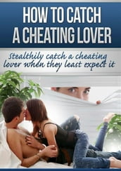 How to catch a cheating lover