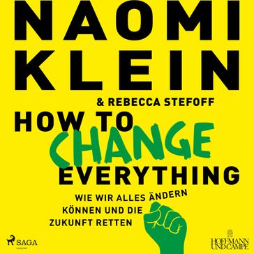 How to change everything - Naomi Klein - Rebecca Stefoff