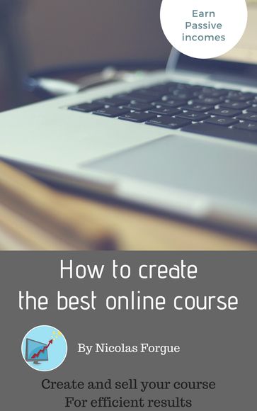 How to create the best online course - Nicolas Forgue