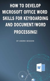 How to develop microsoft office word skills for keyboarding and document/word processing!