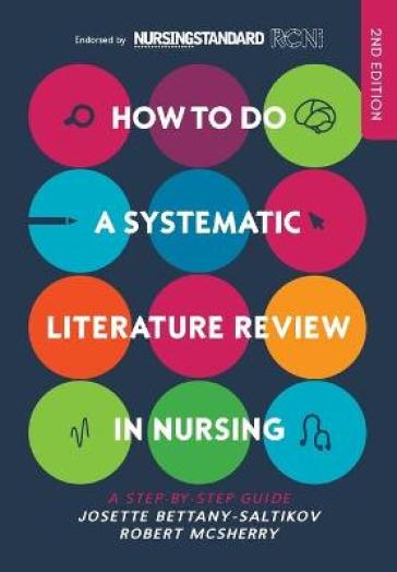 How to do a Systematic Literature Review in Nursing: A step-by-step guide - Josette Bettany Saltikov - Robert McSherry