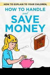 How to explain to your children, how to handle and save money