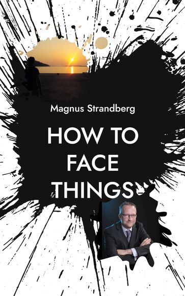 How to face things - Magnus Strandberg