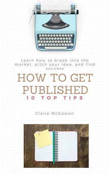 How to get Published - Claire McGowan