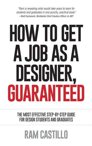 How to get a job as a designer, guaranteed - The most effective step-by-step guide for design students and graduates - Ram Castillo