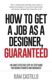 How to get a job as a designer, guaranteed - The most effective step-by-step guide for design students and graduates
